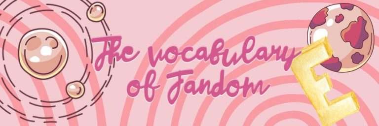 focal vocabulary, fandom, the vocabulary of fandom, geek anthropology, anthropology, depepi, depepi.com