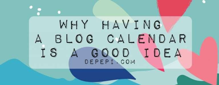blog calendar, editorial calendar, writing, amwriting, depepi, depepi.com, blog, blogging, blog writer