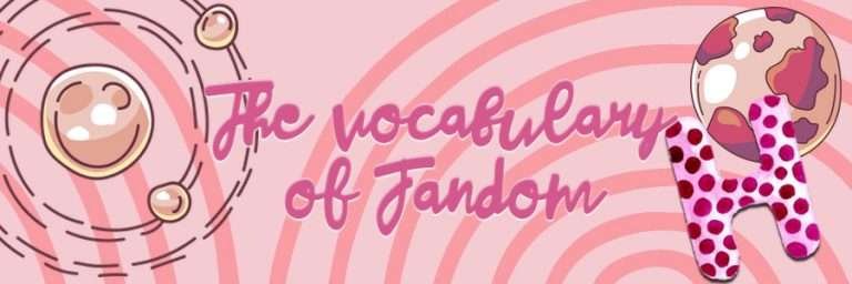 focal vocabulary, fandom, the vocabulary of fandom, geek anthropology, anthropology, depepi, depepi.com