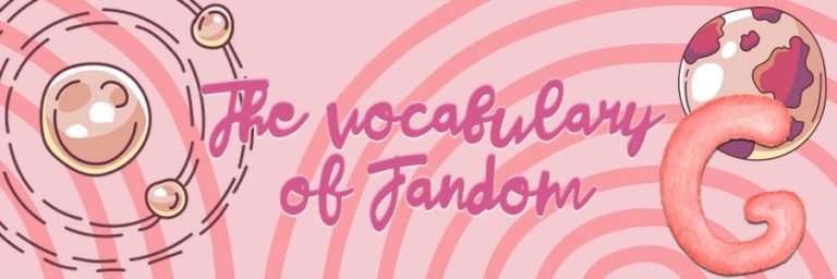 focal vocabulary, fandom, the vocabulary of fandom, geek anthropology, anthropology, depepi, depepi.com