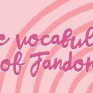 The Vocabulary of Fandom: M focal vocabulary, fandom, the vocabulary of fandom, geek anthropology, anthropology, depepi, depepi.com