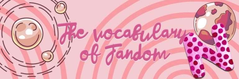 focal vocabulary, fandom, the vocabulary of fandom, geek anthropology, anthropology, depepi, depepi.com