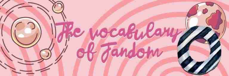 focal vocabulary, fandom, the vocabulary of fandom, geek anthropology, anthropology, depepi, depepi.com
