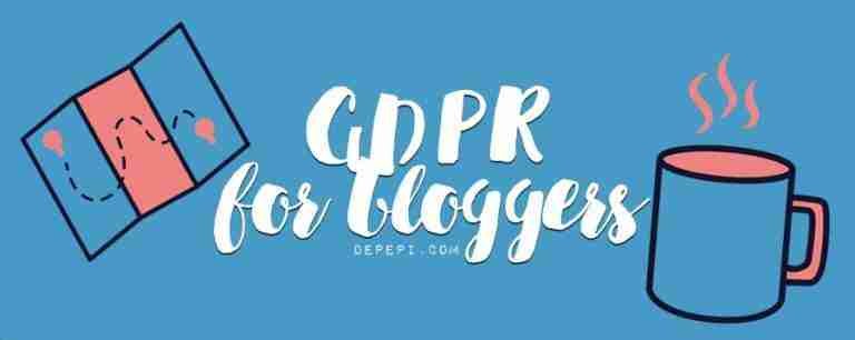 GDPR, GDPR for bloggers, for bloggers, depepi, depepi.com