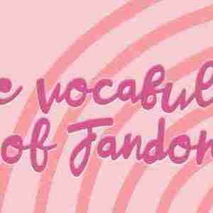 The Vocabulary of Fandom: S focal vocabulary, fandom, the vocabulary of fandom, geek anthropology, anthropology, depepi, depepi.com