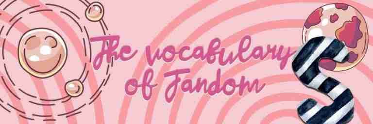 focal vocabulary, fandom, the vocabulary of fandom, geek anthropology, anthropology, depepi, depepi.com