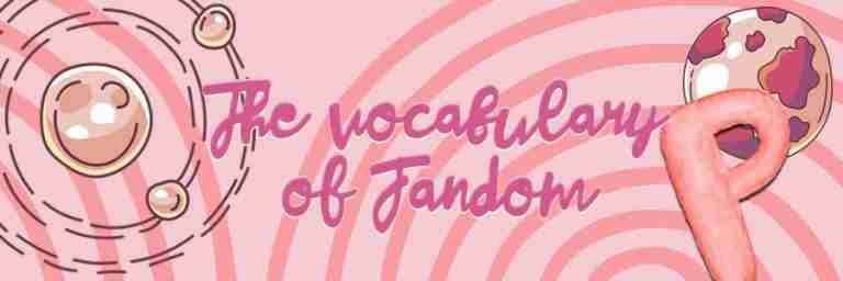focal vocabulary, fandom, the vocabulary of fandom, geek anthropology, anthropology, depepi, depepi.com