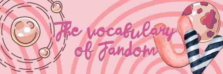 focal vocabulary, fandom, the vocabulary of fandom, geek anthropology, anthropology, depepi, depepi.com