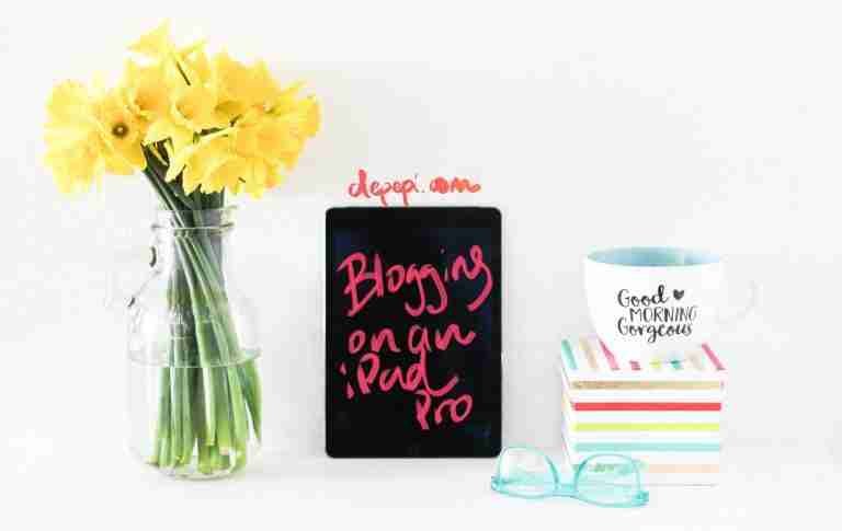 Blogging, bloggers, writing, ipad pro, depepi, depepi.com, tips
