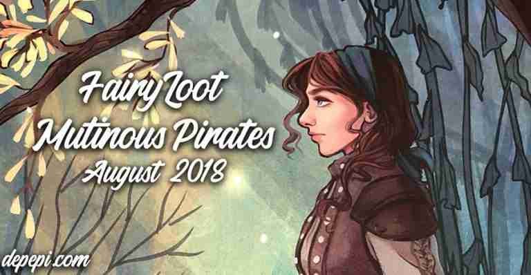 FairyLoot August 2018: Mutinous Pirates Unboxing