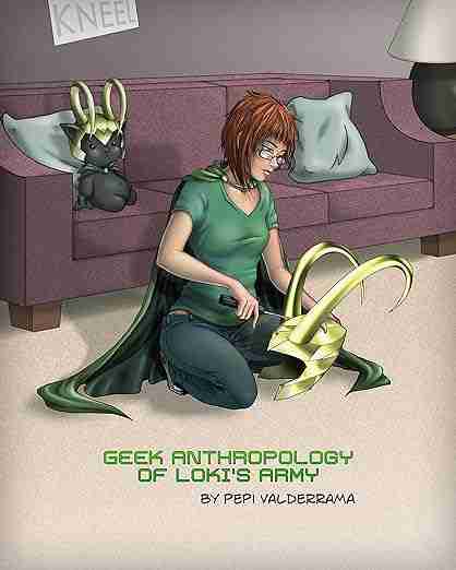 Geek Anthropology of Loki's Army