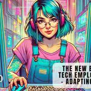 The New Era of Tech Employment - Adapting to AI The New Era of Tech Employment - Adapting to AI