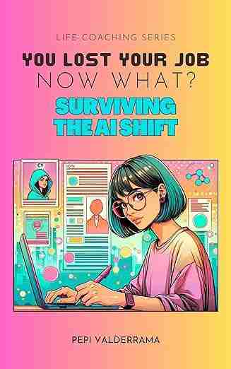 You Lost Your Job. Now What? Surviving the AI Shift