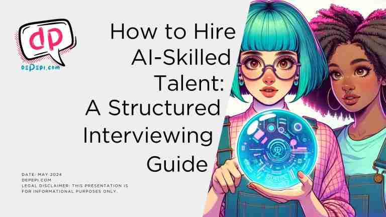 How to Hire AI-Skilled Talent: A Structured Interviewing Guide